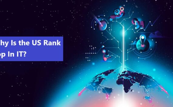 Why Is the US Rank Top In IT?